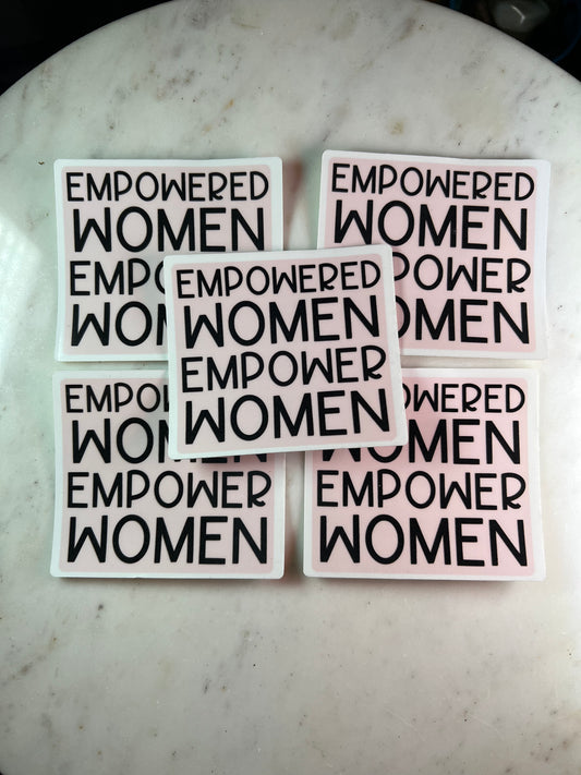 Empowered Women Empower Women Sticker